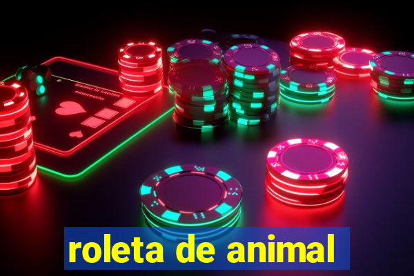 roleta de animal