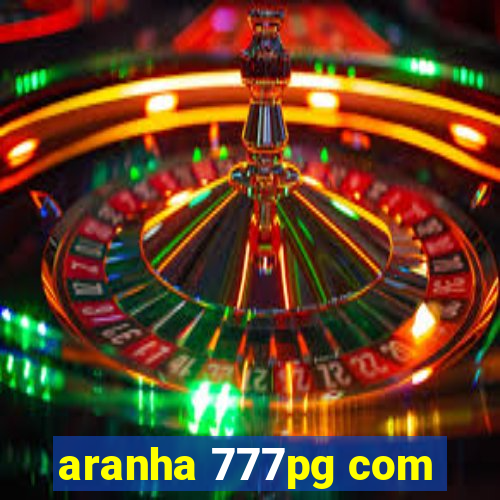 aranha 777pg com