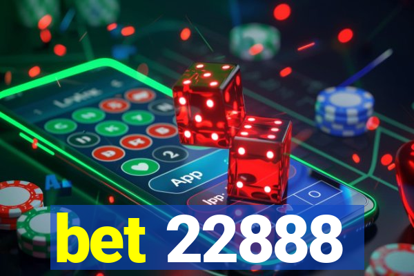 bet 22888