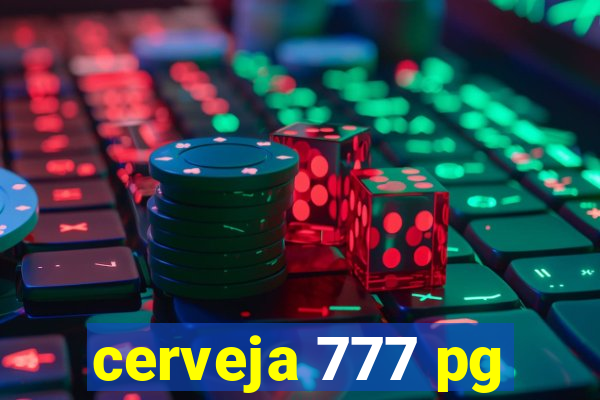 cerveja 777 pg