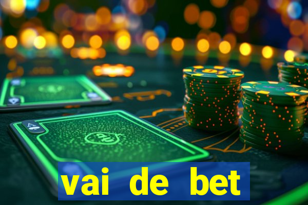 vai de bet esportes da sorte