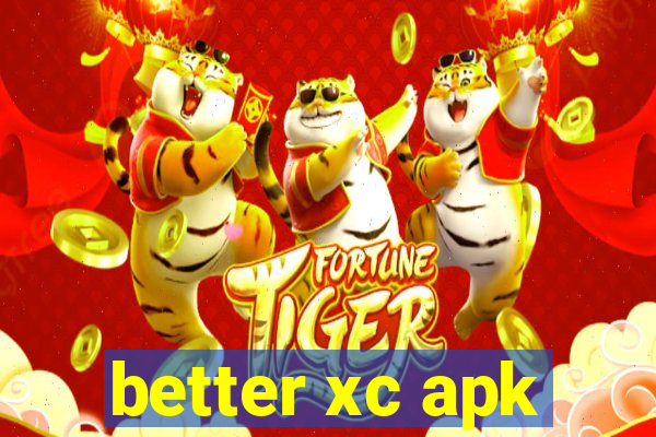 better xc apk