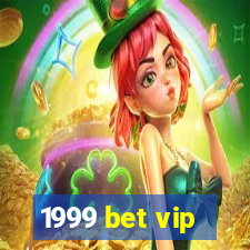 1999 bet vip