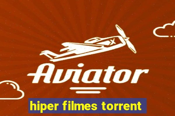 hiper filmes torrent