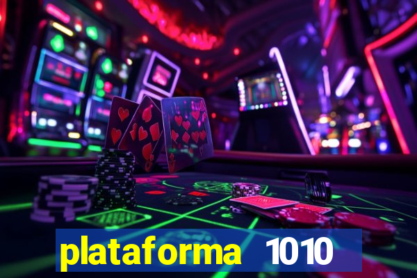 plataforma 1010 jogo do tigre