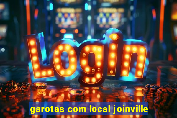 garotas com local joinville