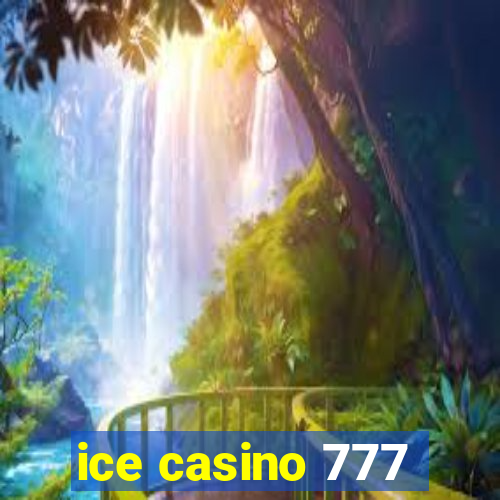 ice casino 777