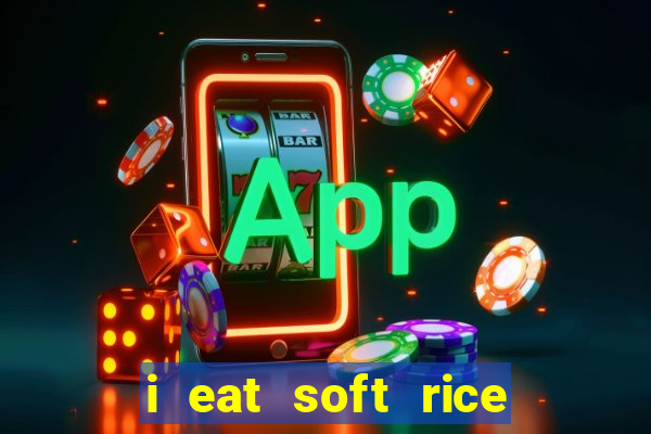 i eat soft rice in another world em português