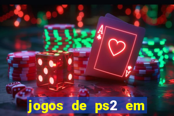 jogos de ps2 em formato iso