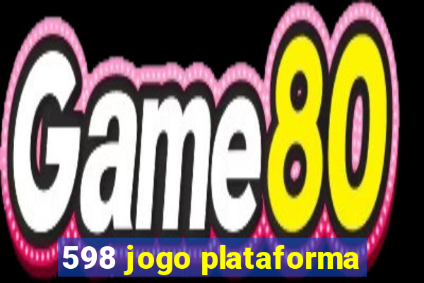 598 jogo plataforma