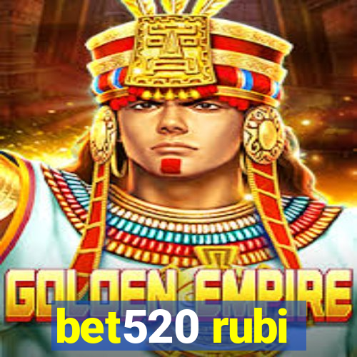 bet520 rubi