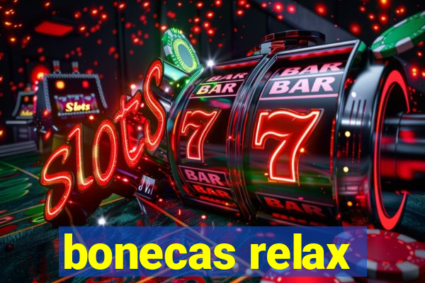 bonecas relax