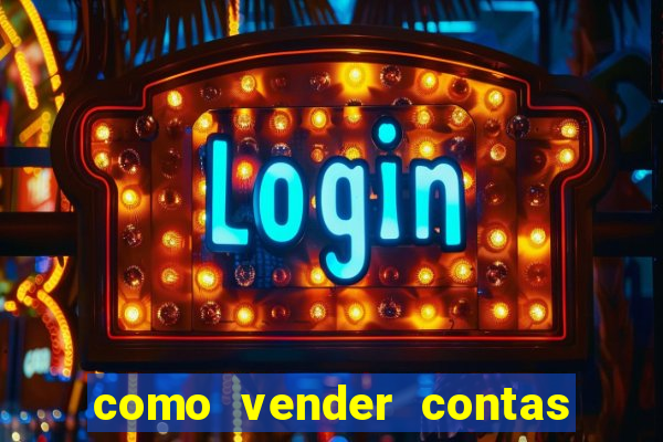 como vender contas de jogos