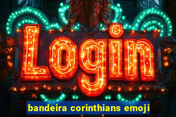 bandeira corinthians emoji