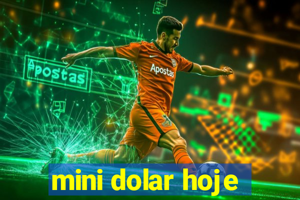 mini dolar hoje