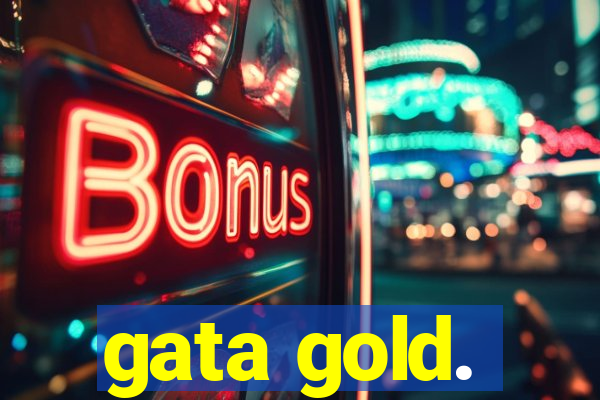 gata gold.