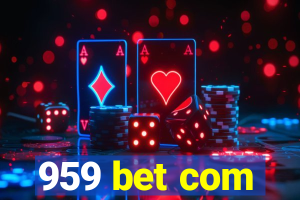 959 bet com