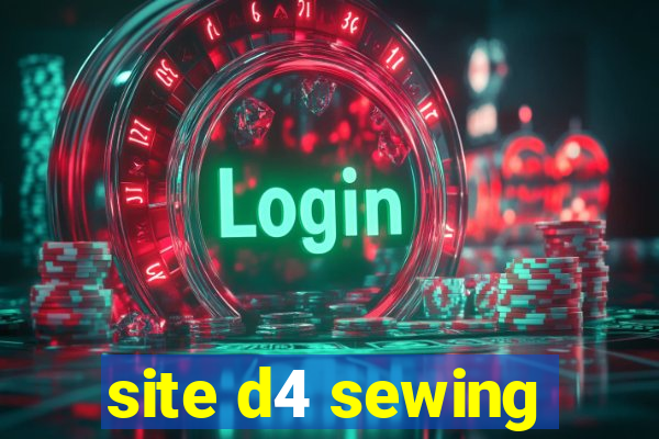 site d4 sewing