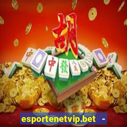 esportenetvip.bet - apostas online