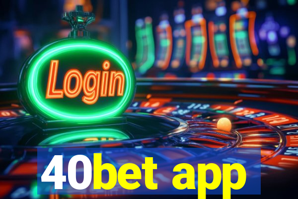 40bet app