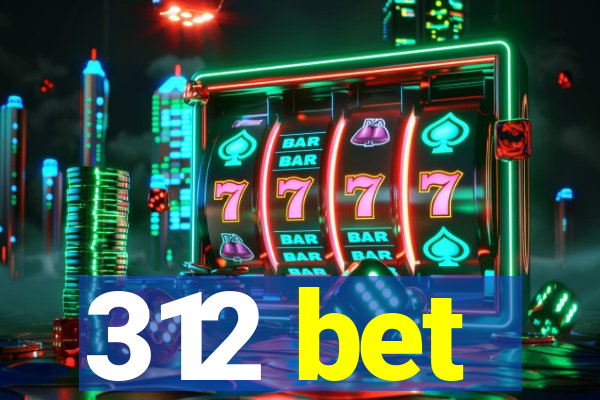 312 bet