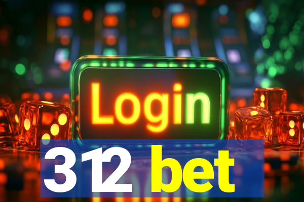 312 bet