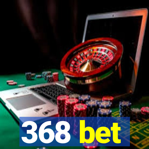 368 bet