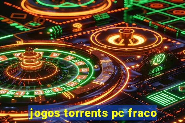 jogos torrents pc fraco