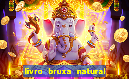 livro bruxa natural pdf gratis