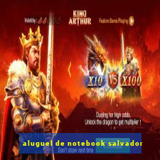 aluguel de notebook salvador