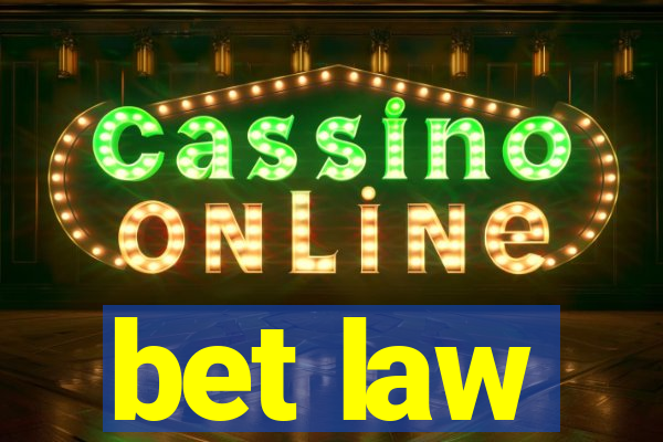 bet law