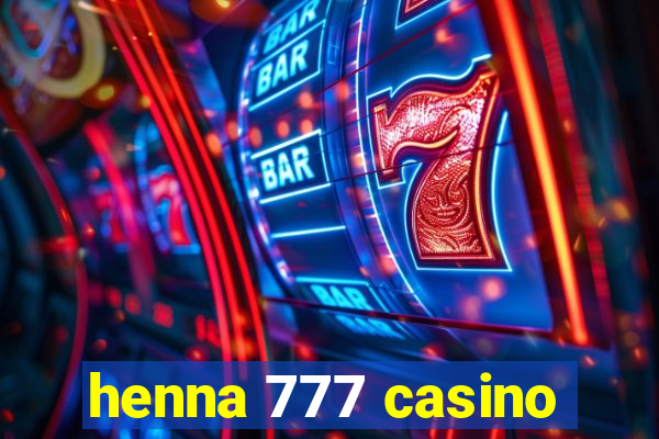 henna 777 casino