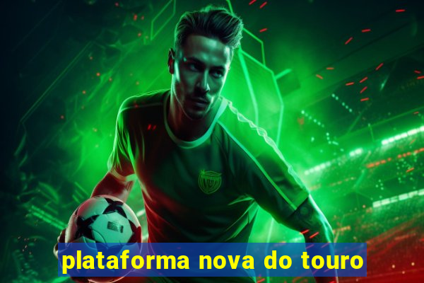 plataforma nova do touro