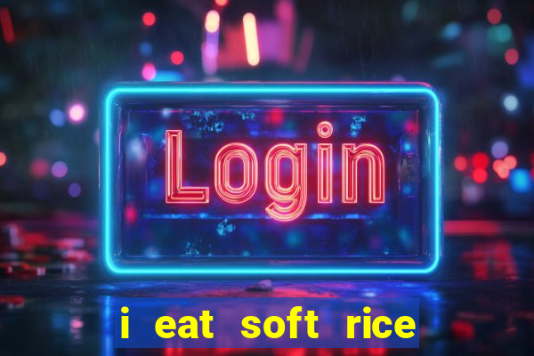 i eat soft rice in another world pt br