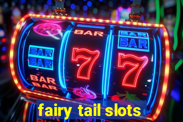 fairy tail slots