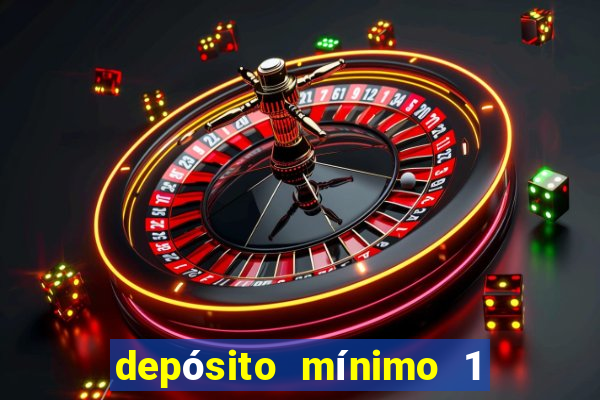 depósito mínimo 1 real fortune tiger