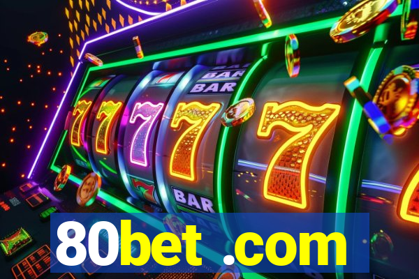 80bet .com