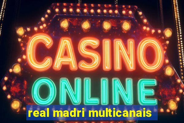 real madri multicanais