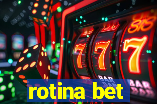 rotina bet