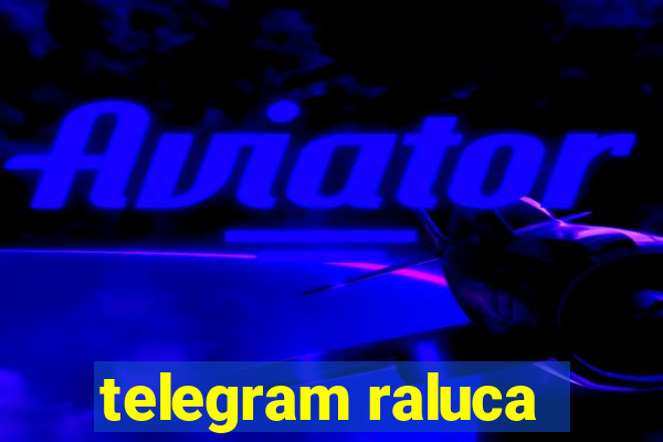 telegram raluca