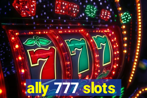 ally 777 slots