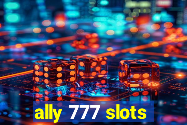 ally 777 slots