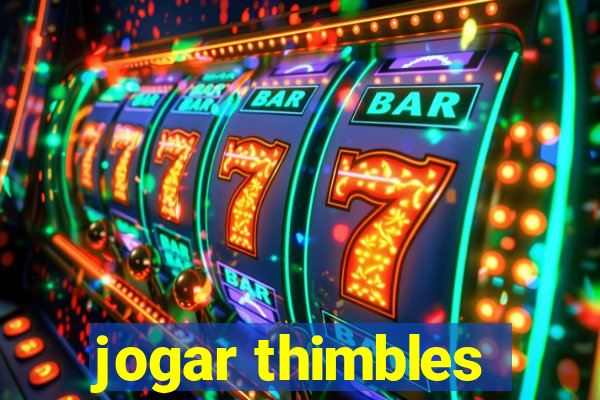 jogar thimbles