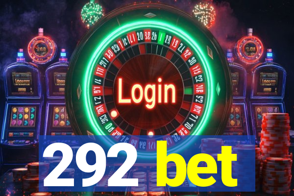 292 bet