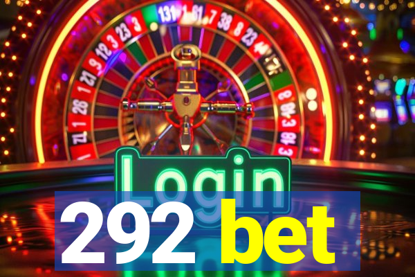 292 bet