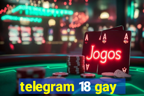 telegram 18 gay