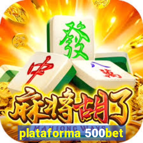 plataforma 500bet