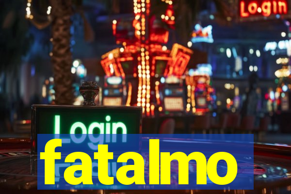 fatalmo