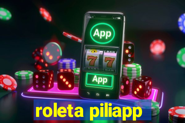 roleta piliapp