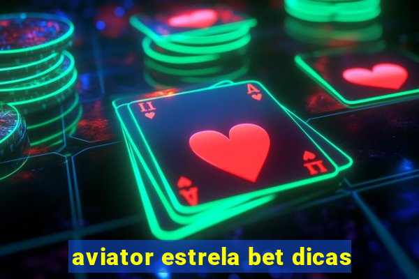 aviator estrela bet dicas